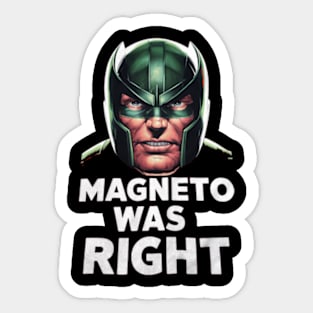 magneto was right Sticker